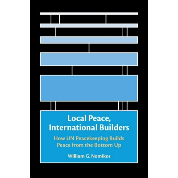 Local Peace, International Builders, (Paperback)