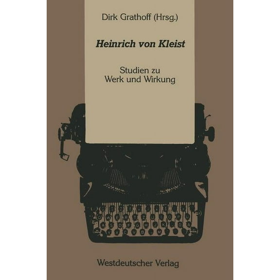 Heinrich Von Kleist: Studien Zu Werk Und Wirkung, (Paperback)
