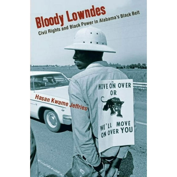Bloody Lowndes: Civil Rights and Black Power in Alabama's Black Belt, (Hardcover)