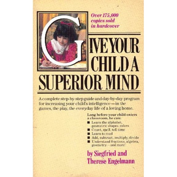 Pre-Owned Give Your Child a Superior Mind: A Program for the Preschool Child (Paperback) 0346125324 9780346125322