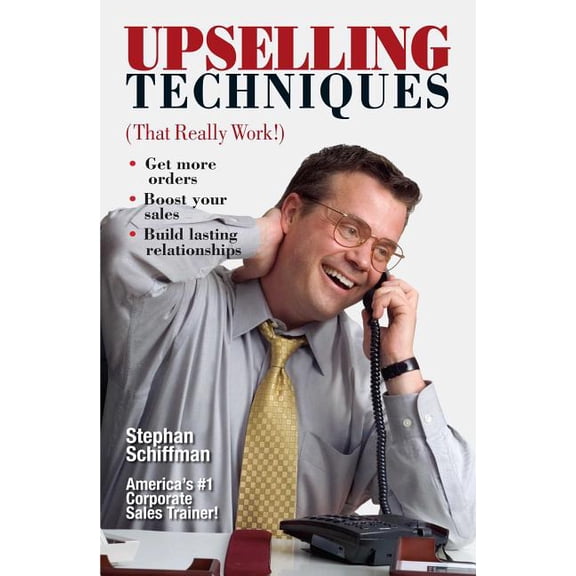 Upselling Techniques: That Really Work!, (Paperback)