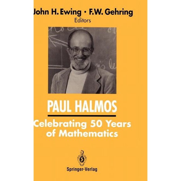 Paul Halmos: Celebrating 50 Years of Mathematics, (Hardcover)