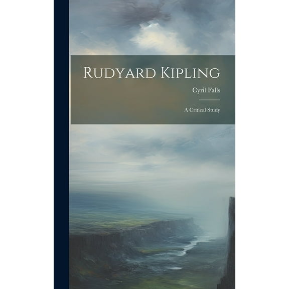 Rudyard Kipling: A Critical Study (Hardcover)
