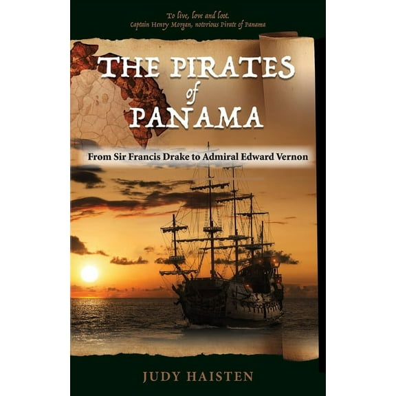 The Pirates of Panama, From Sir Francis Drake to Admiral Edward Vernon (Paperback)