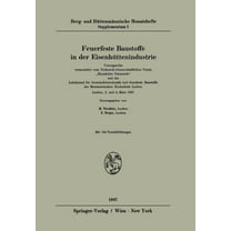 Berg- Und Hüttenmännische Monatshefte Su Feuerfeste Baustoffe in Der Eisenhüttenindustrie: Vortragsreihe, Veranstaltet Vom Technisch-Wissenschaftlichen Verein "E, Book 1, (Paperback)