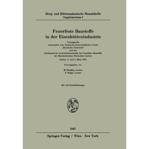 Berg- Und Hüttenmännische Monatshefte Su Feuerfeste Baustoffe in Der Eisenhüttenindustrie: Vortragsreihe, Veranstaltet Vom Technisch-Wissenschaftlichen Verein "E, Book 1, (Paperback)