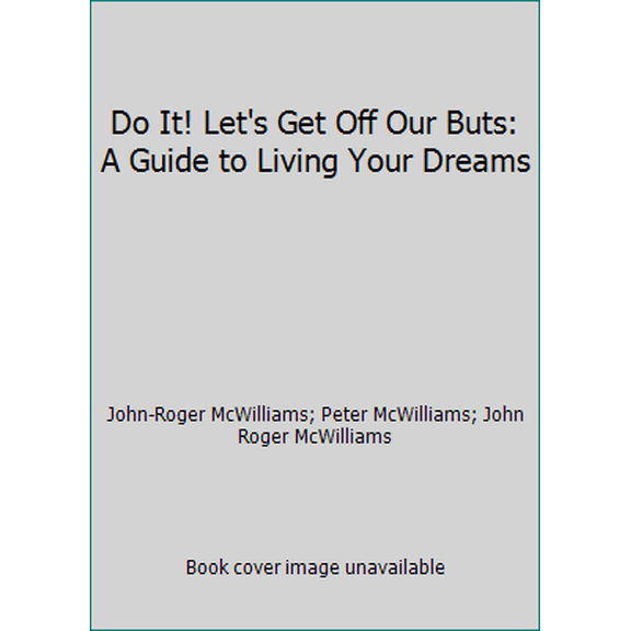 Pre-Owned Do It! Let's Get Off Our Buts: A Guide to Living Your Dreams (Hardcover) 0553075799 9780553075793