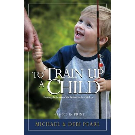 Pre-Owned To Train Up a Child (Paperback) 1892112000 9781892112002