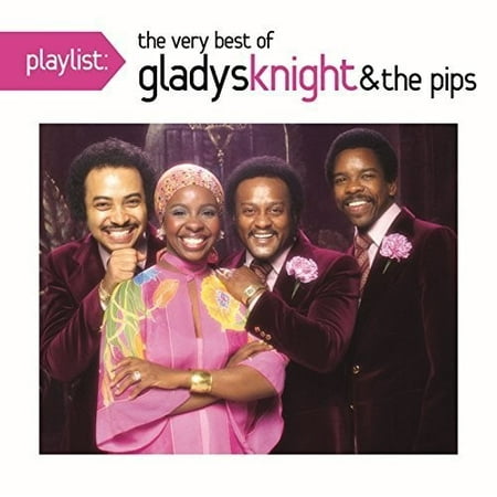 Playlist: The Very Best Of Gladys Knight & The (The Very Best Of Gladys Knight & The Pips)