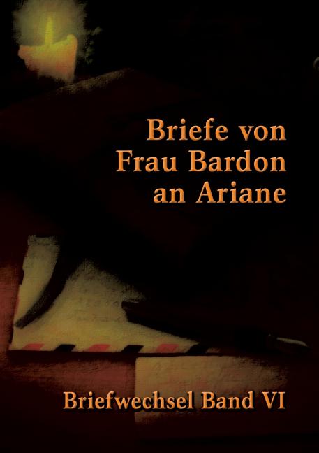 Briefe Von Frau Bardon An Ariane Briefwechsel Band Vi Paperback Walmart Com Walmart Com