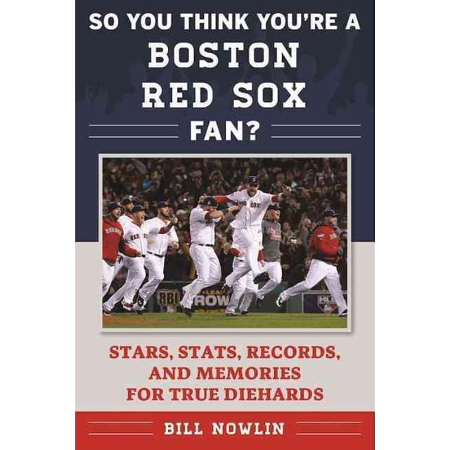 Donc Vous Pensez Que Vous Tes un Fan des Boston Red Sox?, Bill Nowlin Paperback