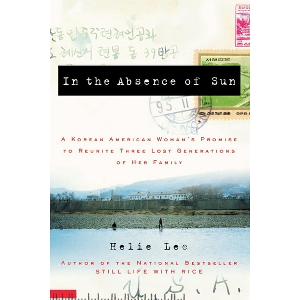 In The Absence Of Sun A Korean American Woman S Promise To Reunite Three Lost Generations Of Her Family Paperback Walmart Com