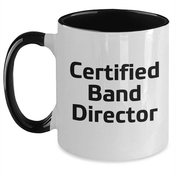 Funny Certified Band Director Gifts from Men for Father's Day Unique Two Tone Coffee Mugs