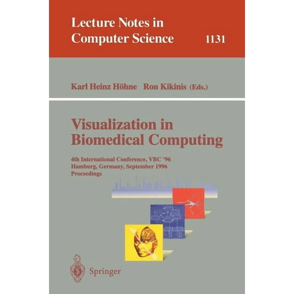 Lecture Notes in Computer Science Visualization in Biomedical Computing: 4th International Conference, Vbc '96, Hamburg, Germany, September 22 - 25, , Book 1131, (Paperback)