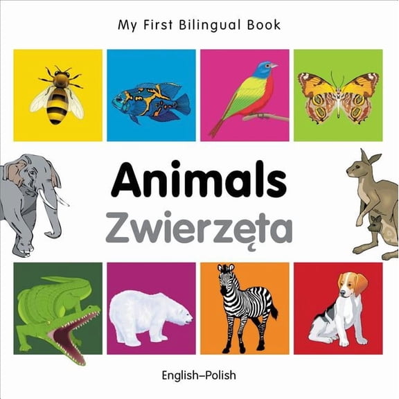 My First Bilingual Book My First Bilingual Book-Animals (English-Polish), (Board Book)