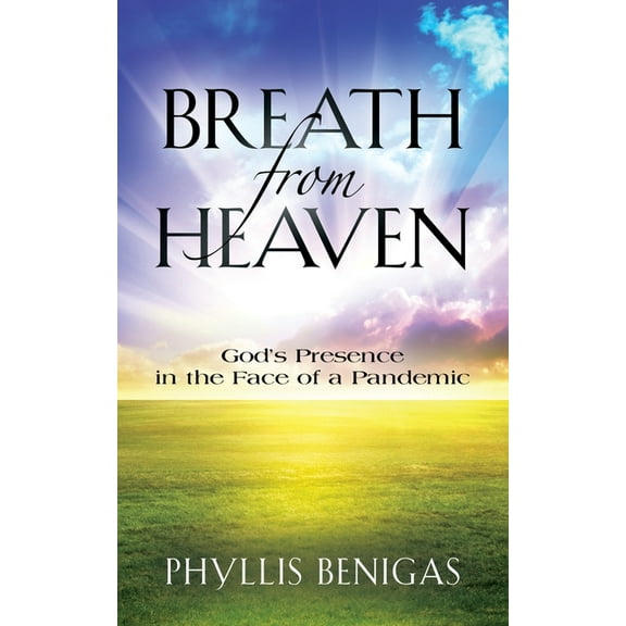 Breath from Heaven: God's Presence in the Face of a Pandemic, (Paperback)