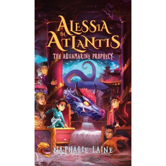 Alessia in Atlantis Alessia in Atlantis: The Aquamarine Prophecy, Book 3, (Hardcover)