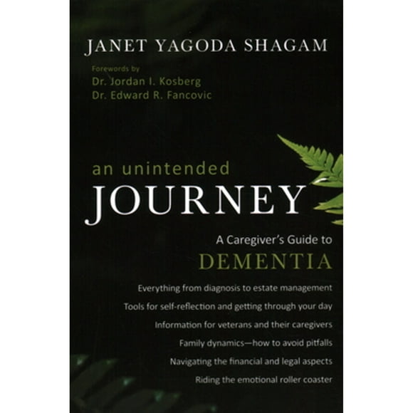 Pre-Owned An Unintended Journey: A Caregiver's Guide to Dementia (Paperback 9781616147518) by Janet Yagoda Shagam