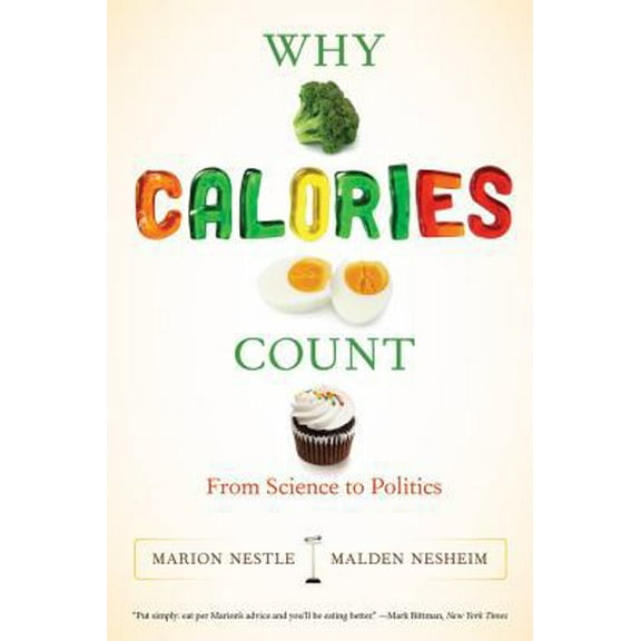 Pre-Owned Why Calories Count: From Science to Politics (Paperback) 0520280059 9780520280052