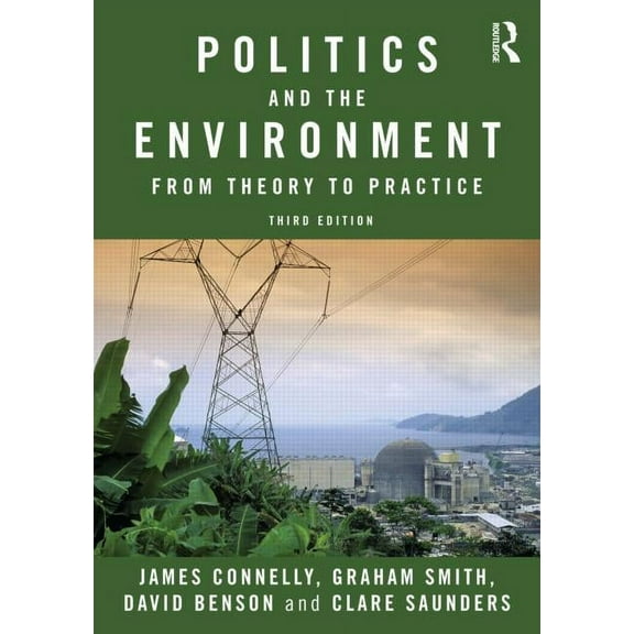 Politics and the Environment: From Theory to Practice, (Paperback)
