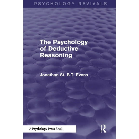 Psychology Revivals The Psychology of Deductive Reasoning, (Paperback)