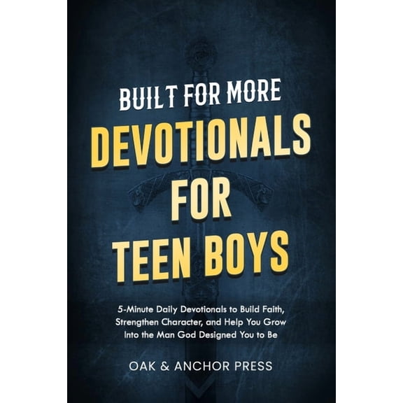 Built for More: Devotionals for Teen Boys Ages 12-18: 5-Minute Daily Devotionals to Build Faith, Strengthen Character, a, (Paperback)