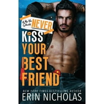 Why You Should Never Kiss Your Best Friend, (Paperback)