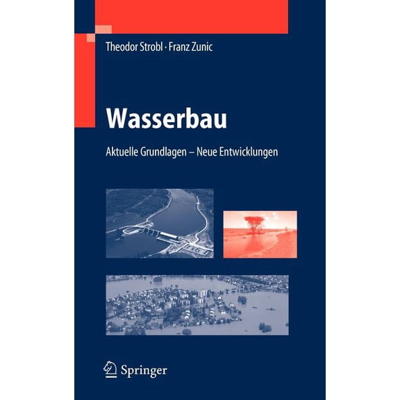Wasserbau: Aktuelle Grundlagen - Neue Entwicklungen, (Hardcover)