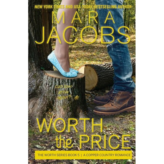 Worth: Worth the Price: Worth Series Book 5: A Copper Country Romance (Paperback)