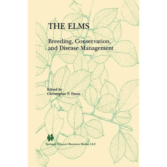 The Elms: Breeding, Conservation, and Disease Management, (Paperback)