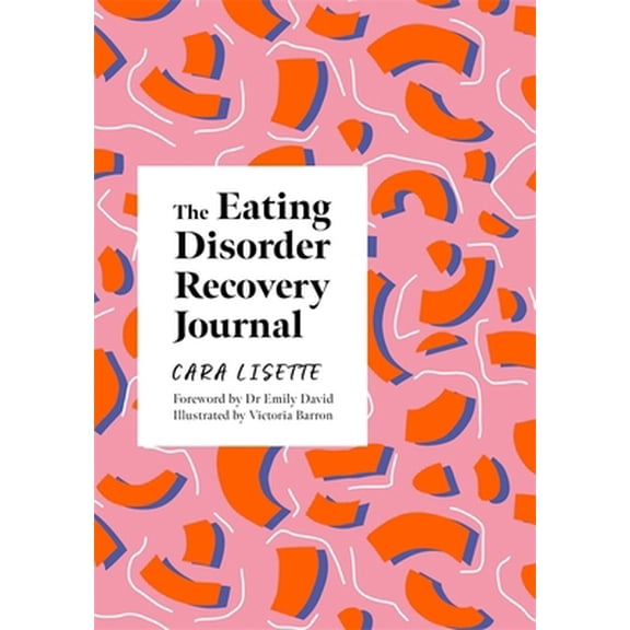 Pre-Owned The Eating Disorder Recovery Journal: Creative Activities to Keep Yourself Well (Paperback) 1839970855 9781839970856