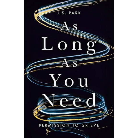 As Long as You Need: Permission to Grieve, (Paperback)