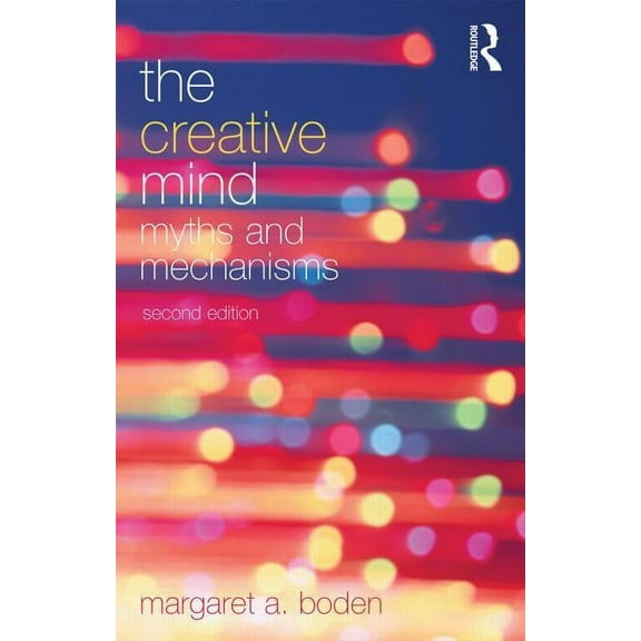 The Creative Mind: Myths and Mechanisms, (Paperback)