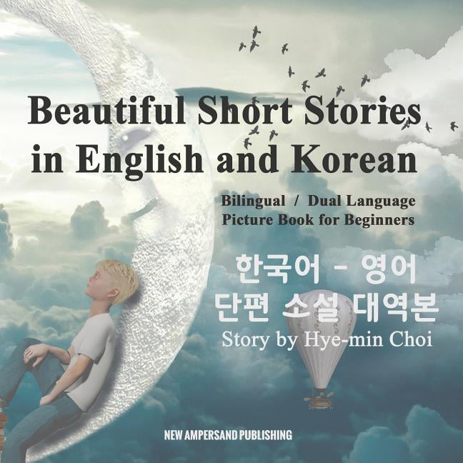 Beautiful Short Stories in English and Korean - Bilingual / Dual ...
