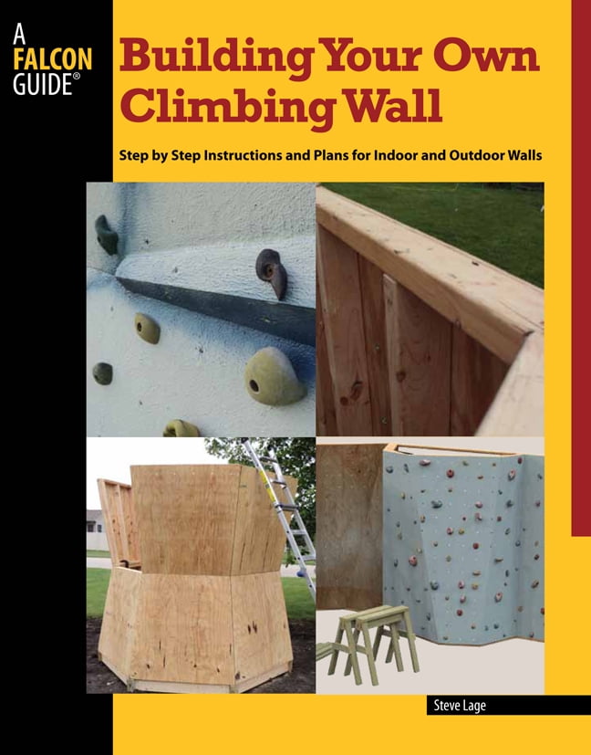 Building Your Own Climbing Wall Illustrated Instructions and Plans