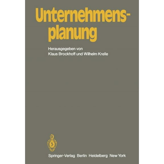 Unternehmensplanung: Referate Eines Kolloquiums an Der Fernuniversität Hagen, 11. Und 12. Juli 1981, (Paperback)