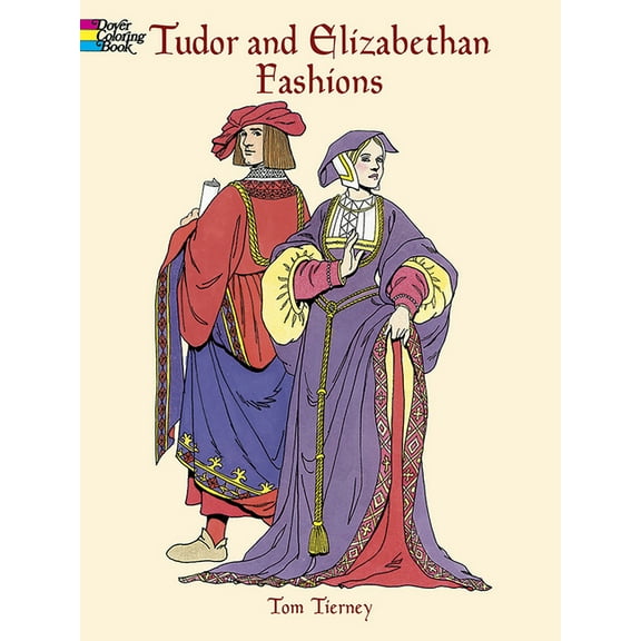 Dover Fashion Coloring Book Tudor and Elizabethan Fashions Coloring Book, (Paperback)