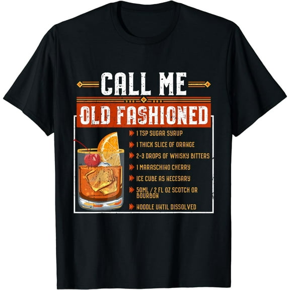 Call Me Old Fashioned Funny Sarcasm Drinking Gift T-Shirt