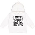 thumbnail image 2 of Inktastic I May Be Small but I'm the Boss Toddler Hoodie, 2 of 4