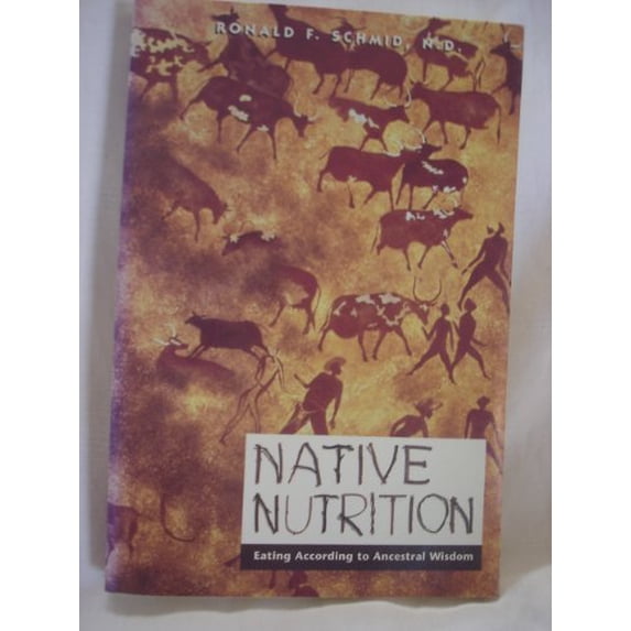 Pre-Owned Native Nutrition: Eating According to Ancestral Wisdom (Paperback) 0892814829 9780892814824