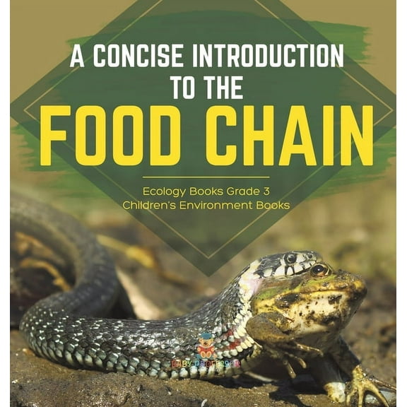 A Concise Introduction to the Food Chain Ecology Books Grade 3 Children's Environment Books, (Hardcover)