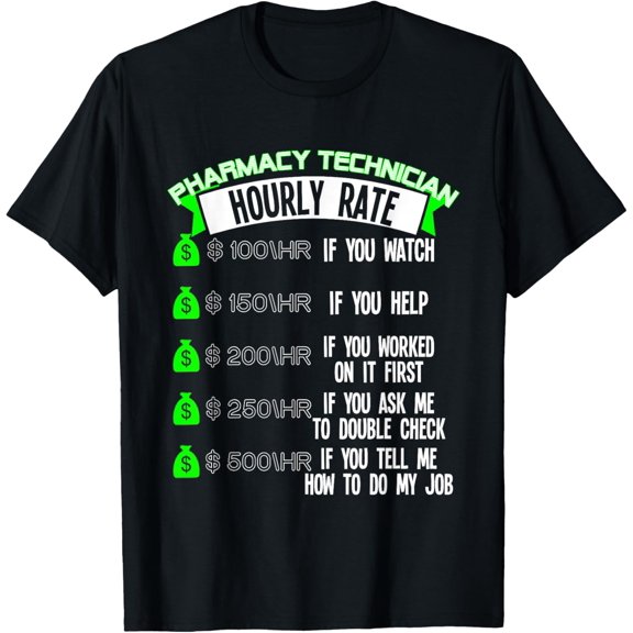 t-shirt Pharmacy Technician - Hourly Rate CPhT Pharmacist T-Shirt mens,black,women,funny,journey,Crew Neck, Short Sleeve,custom clothing patterns.