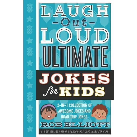 Laugh-Out-Loud Jokes for Kids Laugh-Out-Loud Ultimate Jokes for Kids: 2-In-1 Collection of Awesome Jokes and Road Trip Jokes, Book 7, (Hardcover)