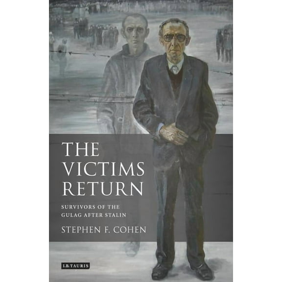 The Victims Return: Survivors of the Gulag After Stalin, (Paperback)