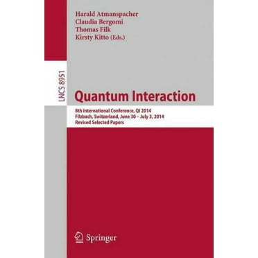 Quantum Interaction: 8th International Conference, Qi 2014, Filzbach, Switzerland, June 30 -- July 3, 2014. Revised Selected Papers (Paperback)