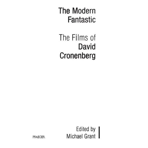 The Modern Fantastic: The Films of David Cronenberg, (Paperback)