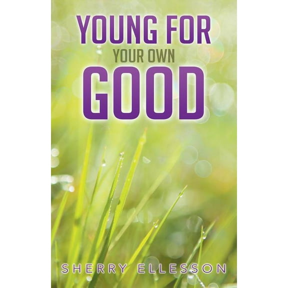 Young for Your Own Good
