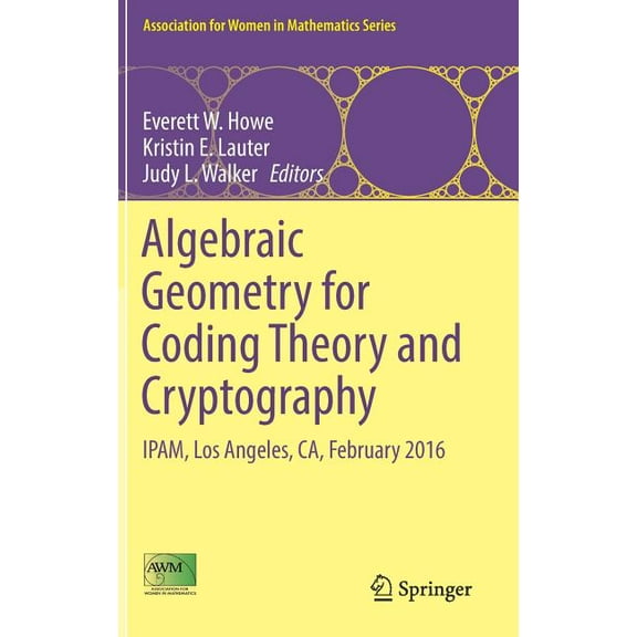 Association for Women in Mathematics Algebraic Geometry for Coding Theory and Cryptography: Ipam, Los Angeles, Ca, February 2016, Book 9, (Hardcover)