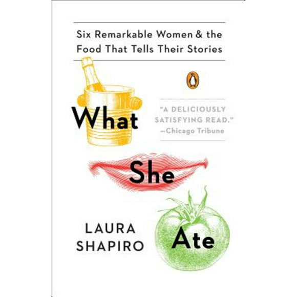 Pre-Owned What She Ate: Six Remarkable Women and the Food That Tells Their Stories (Paperback 9780143131502) by Laura Shapiro