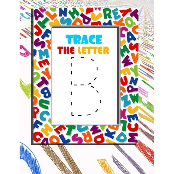 Trace the Letter : Fun with Letters, Shapes, Colors, Animals: Big Activity Workbook for Toddlers & Kids 110 PAGES (Paperback)